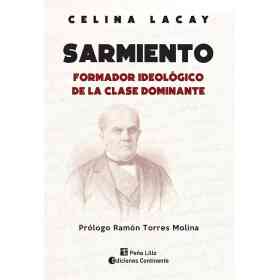 Sarmiento . Formador Ideologico De La Clase Dominante
