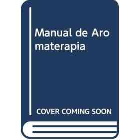 Manual De Aromaterapia Rogelio Demarchi