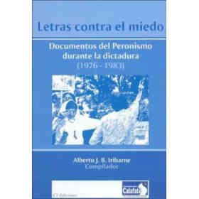 Letras Contra El Miedo. Documentos Del Peronismo D