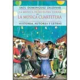 La Musica Cuartetera: Historia, Autores Y Letras