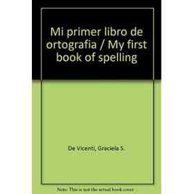 Mi Primer Libro De Ortografia