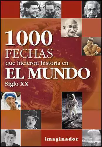 1000 Fechas Que Hicieron Historia en El Mundo