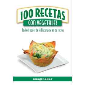 100 Recetas Con Vegetales