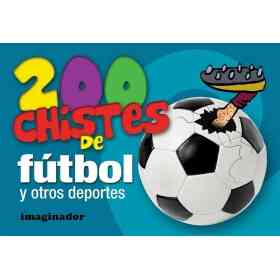 200 Chistes De Futbol Y Otros Deportes