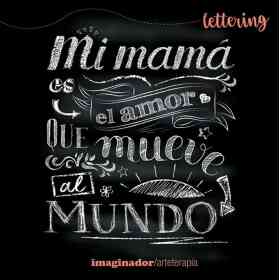 Mi Mama Es El Amor Que Mueve Al Mundo