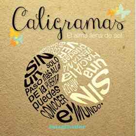 Caligramas - El Alma Llena De Sol