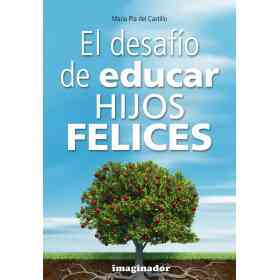 El Desafio De Educar Hijos Felices
