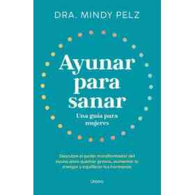 Ayunar Para sanar.una Guia Para Mujeres
