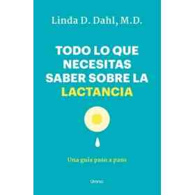 Todo Lo Que Necesitas Saber Sobre La Lactancia