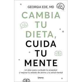 Cambia Tu Dieta Cuida Tu Mente