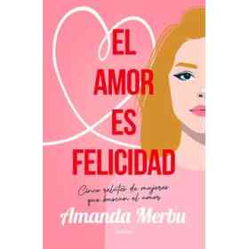 El Amor Es Felicidad