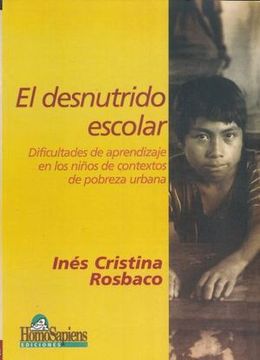 El Desnutrido Escolar. Dificultades De Aprendizaje en Los Niños De Contextos De Pobreza Urbana