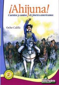 Ahijuna Cuentos Y Cantos De Jinetes Americanos