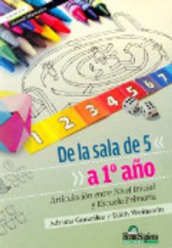De La Sala De 5 a 1° año: Articulación Entre Nivel Inicial Y Escuela Primaria