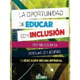 Oportunidad De Educar Con Inclusion Propuestas Para Trabajar Con Jovenes en Educacion Sexual (Rustic