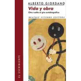 Vida Y Obra. Otra Vuelta Al Giro Autobiografico
