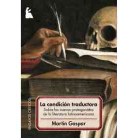 Condicion Traductora Sobre Los Nuevos Protagonistas De La Literatura Latinoamericana