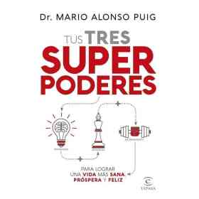 Tus Tres Superpoderes Para Lograr Una Vida Mas San