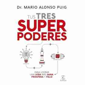 Tus Tres Superpoderes Para Lograr Una Vida Mas San