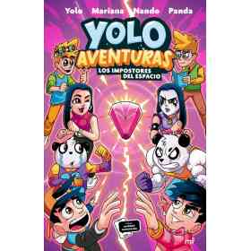 Yolo Aventuras 3. Los Impostores Del Espacio
