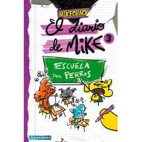 El Diario De Mike 3. Escuela Para Perros