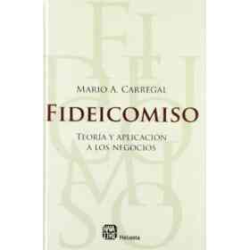 Fideicomiso. Teoria Y Aplicacion a Los Negocios