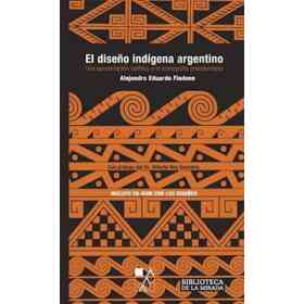 Diseno Indigena Argentino: Una Aproximacion Estetica a La Iconografia Precolombina