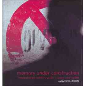 Memory Under Construccion - Memoria en Construccion El Debate Sobre La Esma