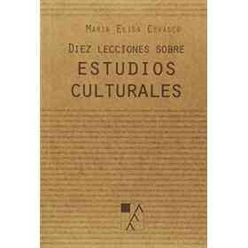 Diez Lecciones Sobre Estudios Culturales