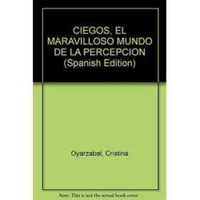 Ciegos El Maravilloso Mundo De La Percepci? N