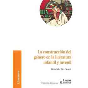 La Construccion Del Genero en La Literatura Infantil Y Juvenil