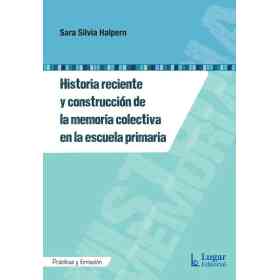Historia Reciente Y Construccion De La Memoria Colectiva en La Escuela Primaria
