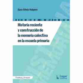 Historia Reciente Y Construccion De La Memoria Colectiva en La Escuela Primaria