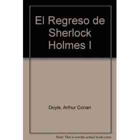 El Regreso De Sherlock Holmes I