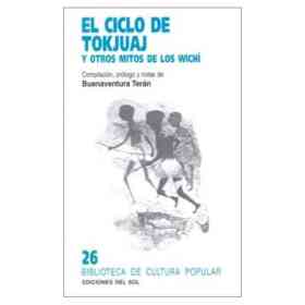 El Ciclo De Tokjuaj Y Otros Mitos De Los Wichí