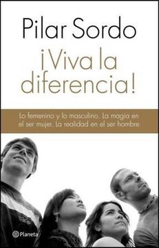 Viva La Diferencia! Lo Femenino Y Lo Masculino La Magia en El Ser Muj