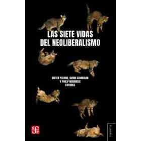 Las Siete Vidas Del Neoliberalismo