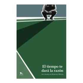 El Tiempo Te Dara La Razon
