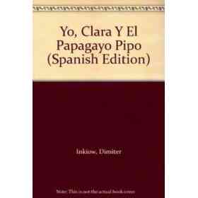 Yo, Clara Y El Papagayo Pipo
