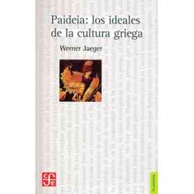 Paideia: Los Ideales De La Cultura Griega
