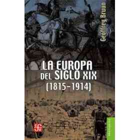 La Europa Del Siglo Xix, 1815-1914
