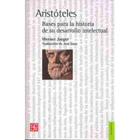Aristóteles. Bases Para La Historia De Su Desarrollo Intelectual