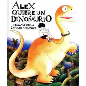 Alex Quiere Un Dinosaurio