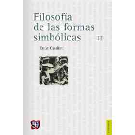 Filosofía De Las Formas Simbólicas Iii. fenomenología Del Reconocimiento (Seccion De Obras De Filosofia)