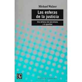 Las Esferas De La Justicia: Una Defensa Del Pluralismo Y La Igualdad