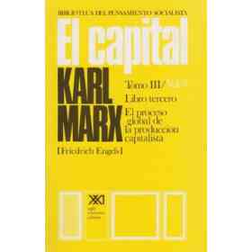 El Capital. Tomo Iii/vol. 8. Crítica De La economía Política - El Proceso Global De La Producción Capitalista