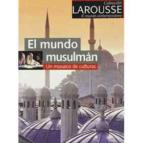 El Mundo Musulman: Un Mosaico De Culturas
