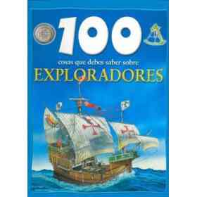 100 Cosas Que Debes Saber Sobre Exploradores