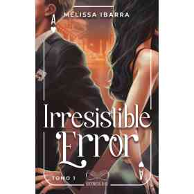 Irresistible Error: Tomo 1