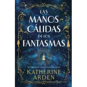 Las Manos Cálidas De Los Fantasmas